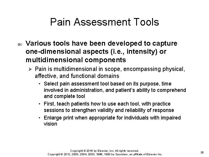 Pain Assessment Tools Various tools have been developed to capture one-dimensional aspects (i. e.