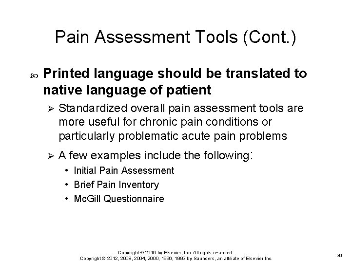 Pain Assessment Tools (Cont. ) Printed language should be translated to native language of