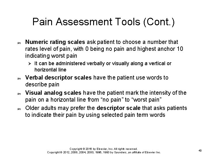 Pain Assessment Tools (Cont. ) Numeric rating scales ask patient to choose a number Pain Assessment Tools (Cont. ) Numeric rating scales ask patient to choose a number