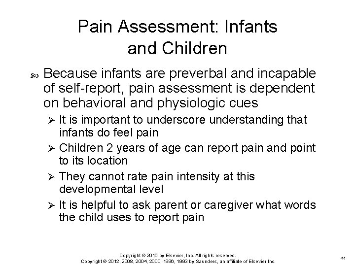 Pain Assessment: Infants and Children Because infants are preverbal and incapable of self-report, pain
