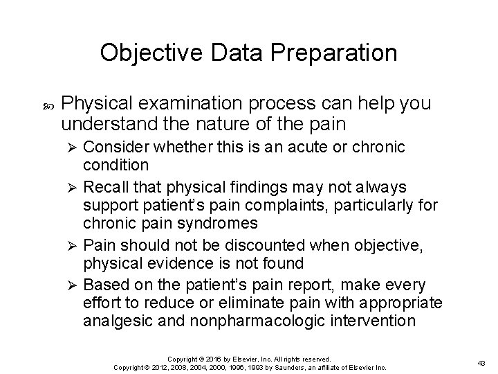 Objective Data Preparation Physical examination process can help you understand the nature of the