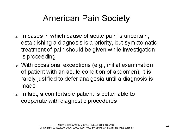 American Pain Society In cases in which cause of acute pain is uncertain, establishing