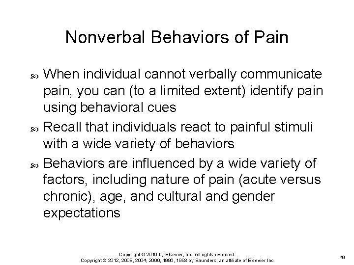 Nonverbal Behaviors of Pain When individual cannot verbally communicate pain, you can (to a