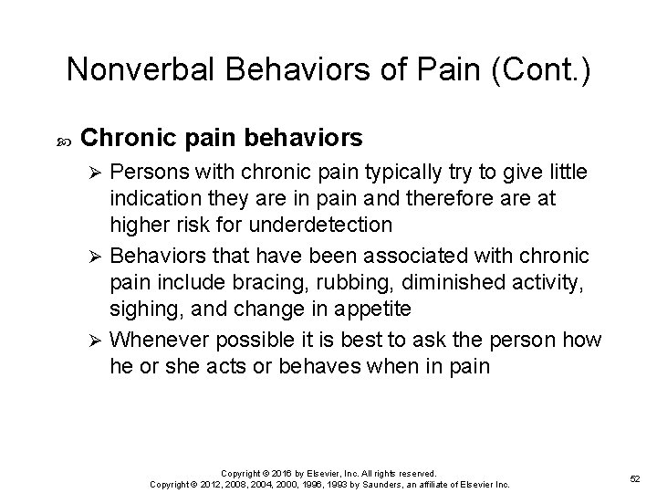 Nonverbal Behaviors of Pain (Cont. ) Chronic pain behaviors Persons with chronic pain typically