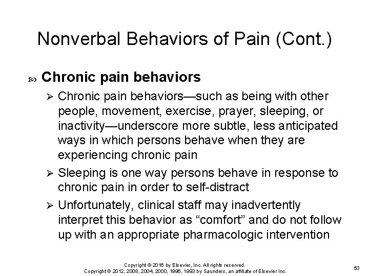 Nonverbal Behaviors of Pain (Cont. ) Chronic pain behaviors—such as being with other people,