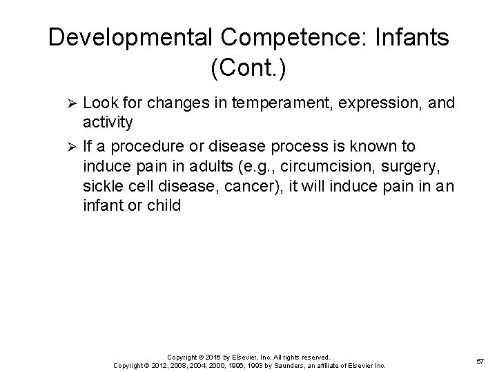 Developmental Competence: Infants (Cont. ) Look for changes in temperament, expression, and activity Ø