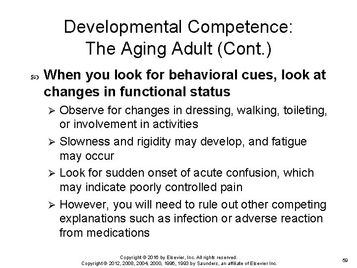 Developmental Competence: The Aging Adult (Cont. ) When you look for behavioral cues, look