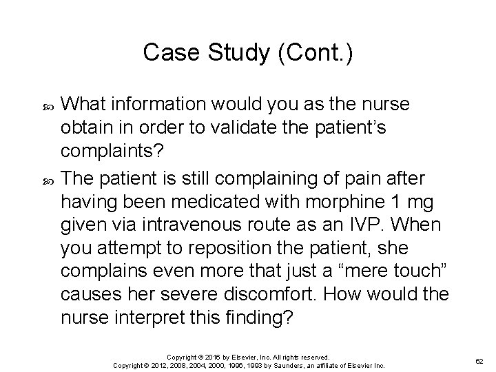 Case Study (Cont. ) What information would you as the nurse obtain in order