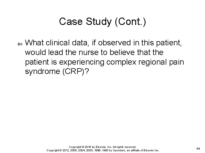 Case Study (Cont. ) What clinical data, if observed in this patient, would lead Case Study (Cont. ) What clinical data, if observed in this patient, would lead