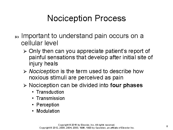 Nociception Process Important to understand pain occurs on a cellular level Only then can