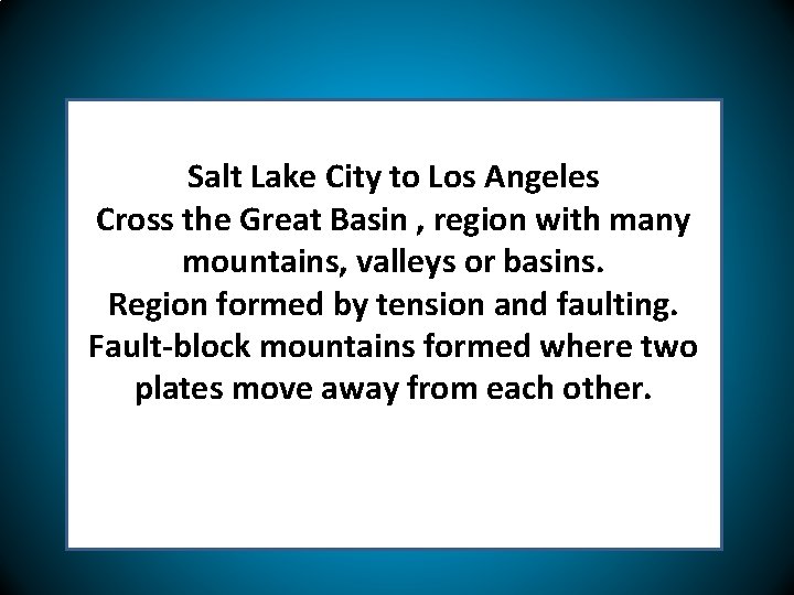 Salt Lake City to Los Angeles Cross the Great Basin , region with many