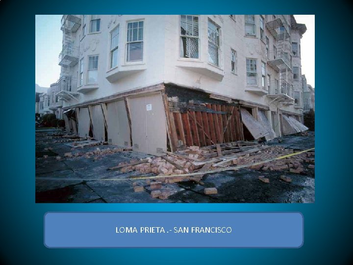 LOMA PRIETA. - SAN FRANCISCO 