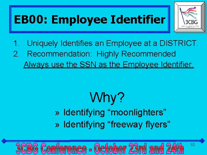EB 00: Employee Identifier 1. Uniquely Identifies an Employee at a DISTRICT. 2. Recommendation: