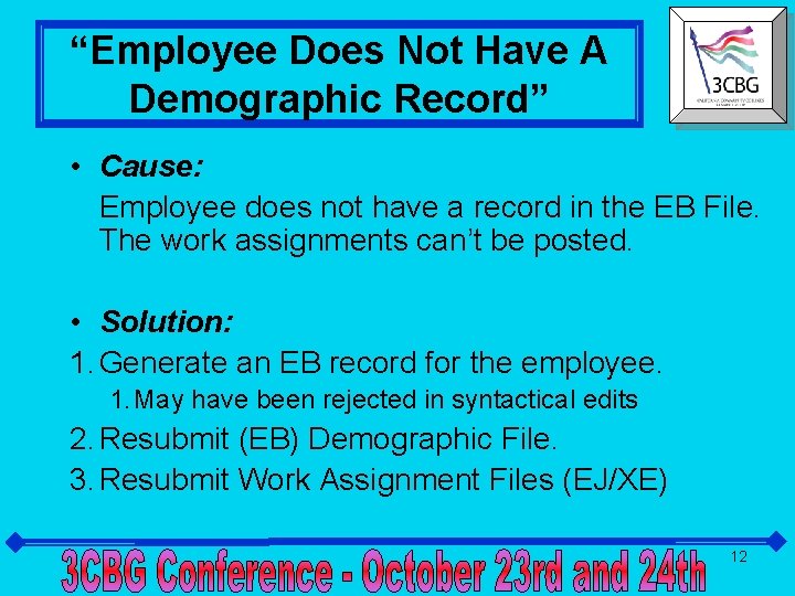 “Employee Does Not Have A Demographic Record” • Cause: Employee does not have a