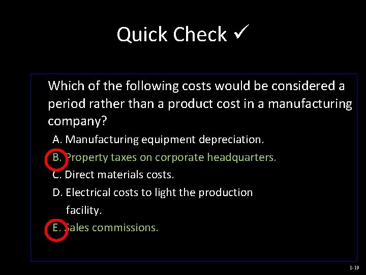 Quick Check Which of the following costs would be considered a period rather than