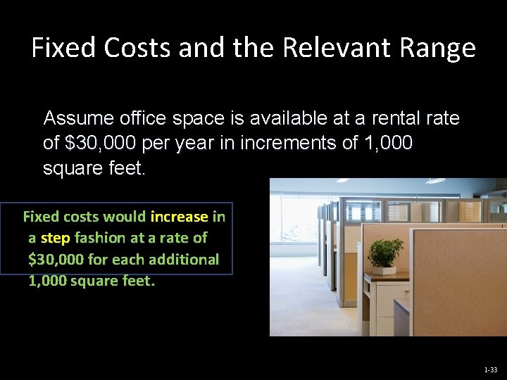 Fixed Costs and the Relevant Range Assume office space is available at a rental