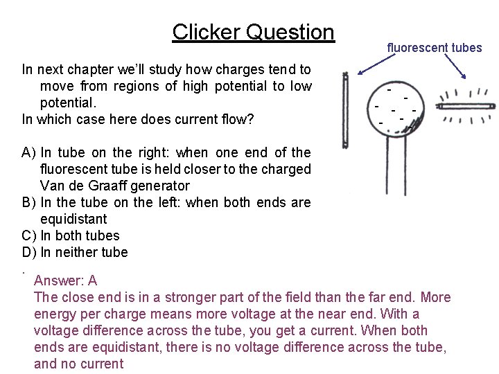 Clicker Question In next chapter we’ll study how charges tend to move from regions