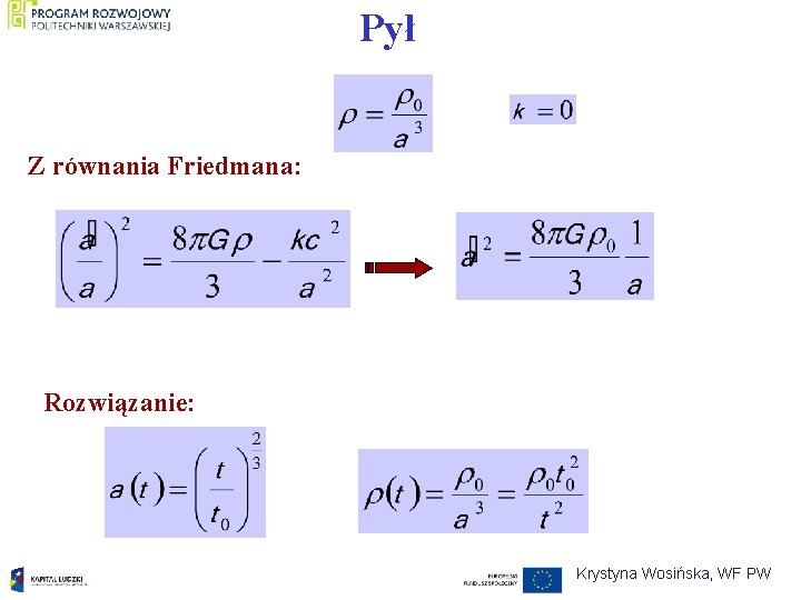 Pył Z równania Friedmana: Rozwiązanie: Krystyna Wosińska, WF PW 