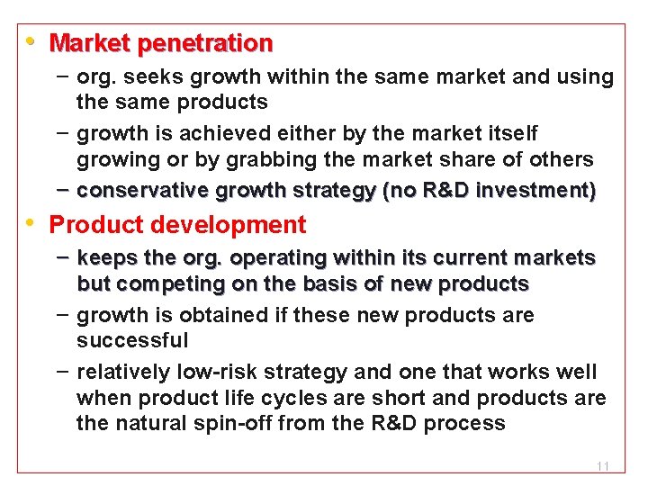 • Market penetration – org. seeks growth within the same market and using • Market penetration – org. seeks growth within the same market and using