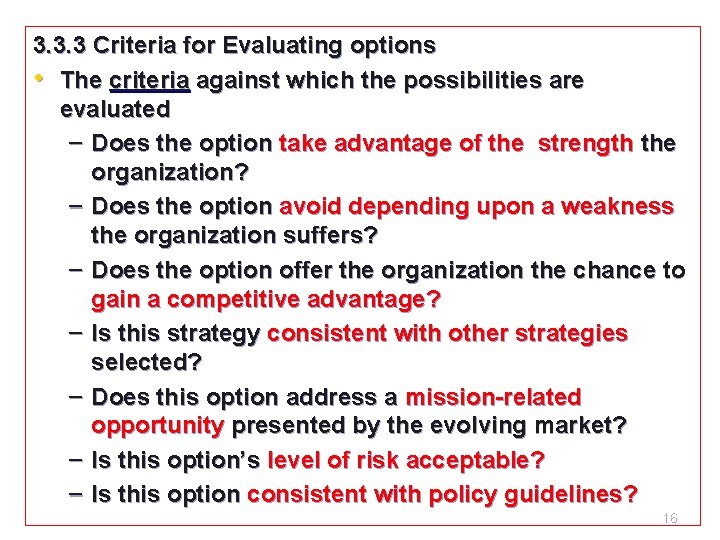 3. 3. 3 Criteria for Evaluating options • The criteria against which the possibilities 3. 3. 3 Criteria for Evaluating options • The criteria against which the possibilities