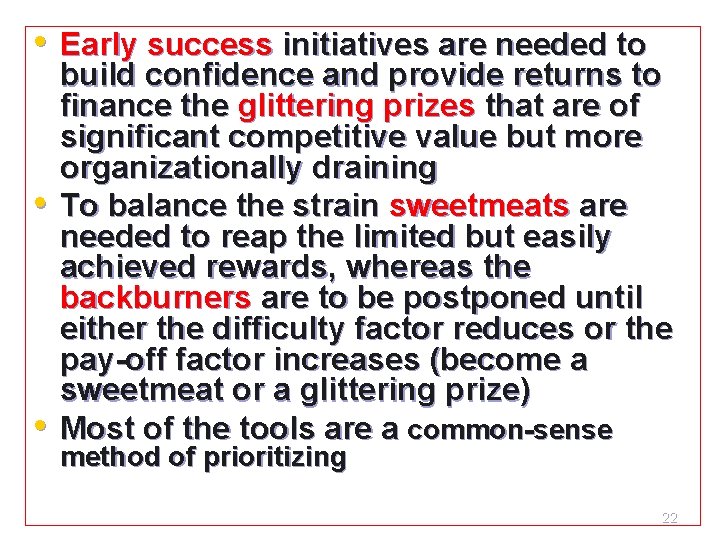 • Early success initiatives are needed to • • build confidence and provide • Early success initiatives are needed to • • build confidence and provide