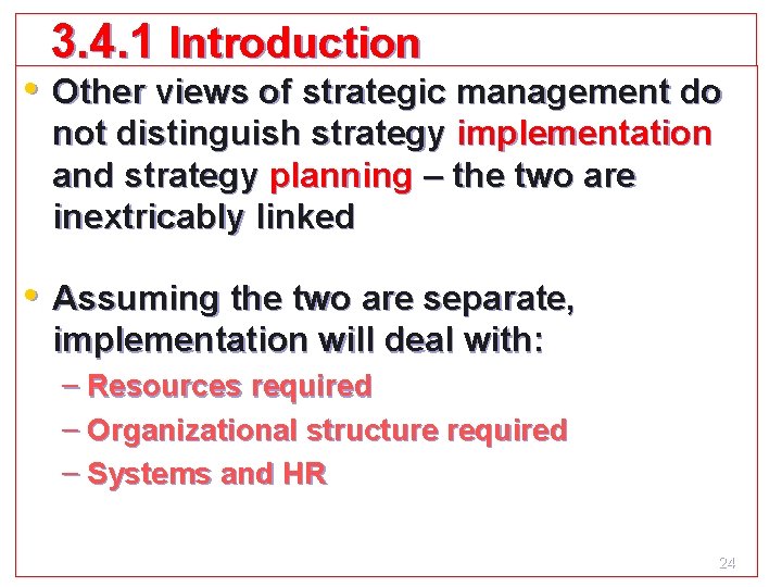 3. 4. 1 Introduction • Other views of strategic management do not distinguish strategy 3. 4. 1 Introduction • Other views of strategic management do not distinguish strategy