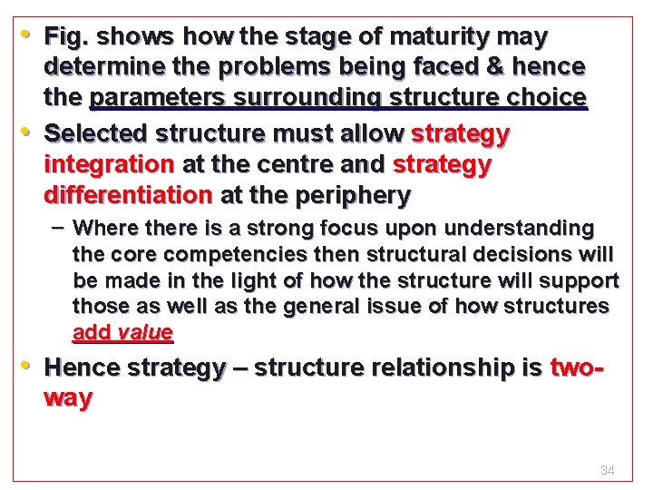 • Fig. shows how the stage of maturity may • determine the problems • Fig. shows how the stage of maturity may • determine the problems
