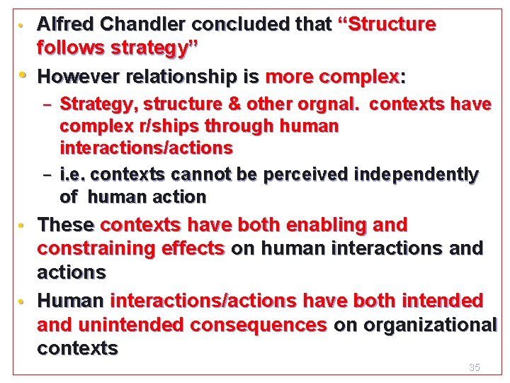 • • Alfred Chandler concluded that “Structure follows strategy” However relationship is more • • Alfred Chandler concluded that “Structure follows strategy” However relationship is more