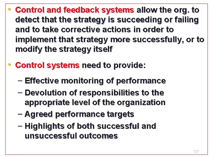 • Control and feedback systems allow the org. to detect that the strategy • Control and feedback systems allow the org. to detect that the strategy