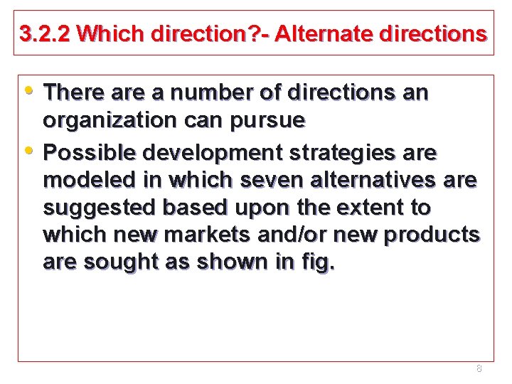 3. 2. 2 Which direction? - Alternate directions • There a number of directions 3. 2. 2 Which direction? - Alternate directions • There a number of directions