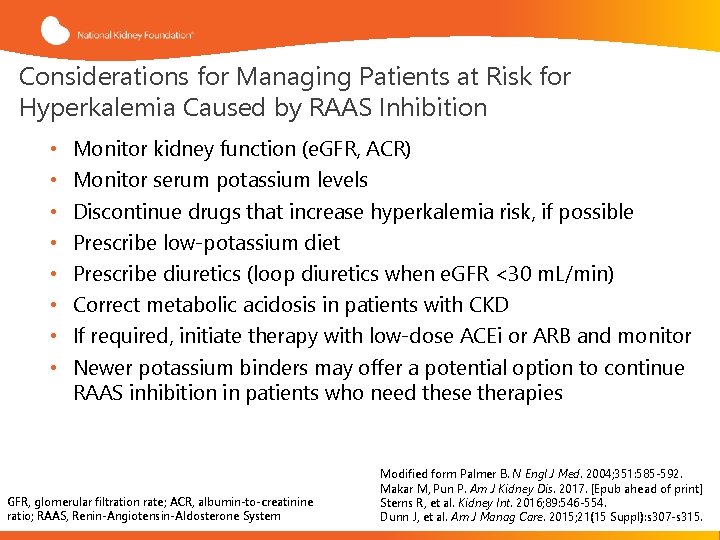 Considerations for Managing Patients at Risk for Hyperkalemia Caused by RAAS Inhibition • •