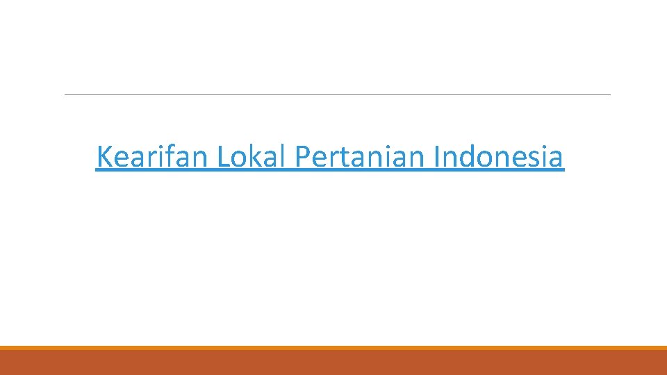 Kearifan Lokal Pertanian Indonesia 