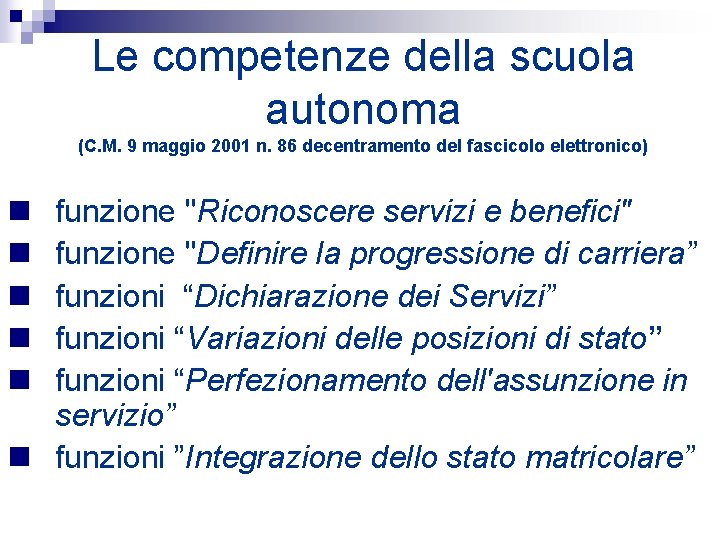 Le competenze della scuola autonoma (C. M. 9 maggio 2001 n. 86 decentramento del