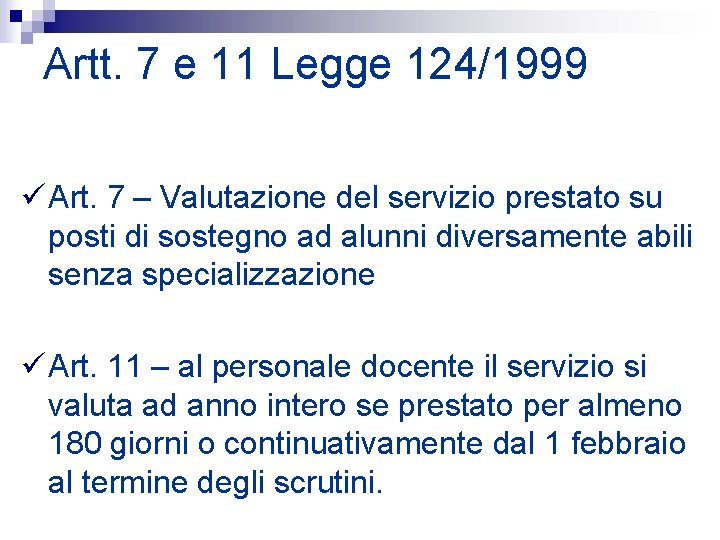 Artt. 7 e 11 Legge 124/1999 ü Art. 7 – Valutazione del servizio prestato