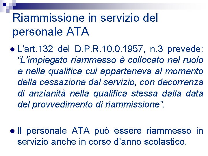 Riammissione in servizio del personale ATA ● L’art. 132 del D. P. R. 10.