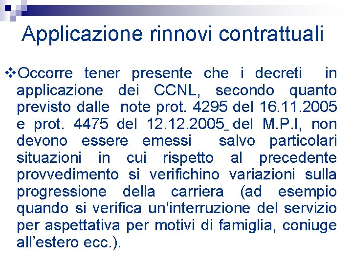 Applicazione rinnovi contrattuali v. Occorre tener presente che i decreti in applicazione dei CCNL,