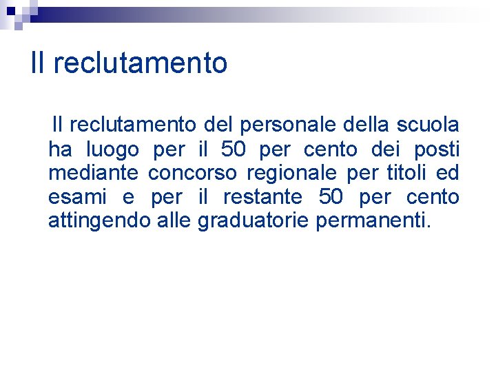 Il reclutamento del personale della scuola ha luogo per il 50 per cento dei