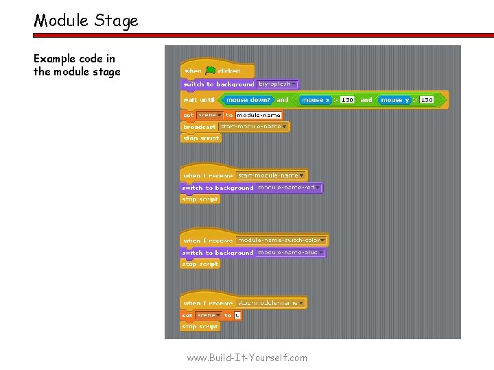 Module Stage Example code in the module stage www. Build-It-Yourself. com 