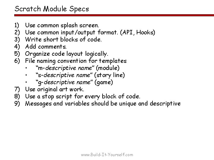 Scratch Module Specs 1) 2) 3) 4) 5) 6) Use common splash screen. Use