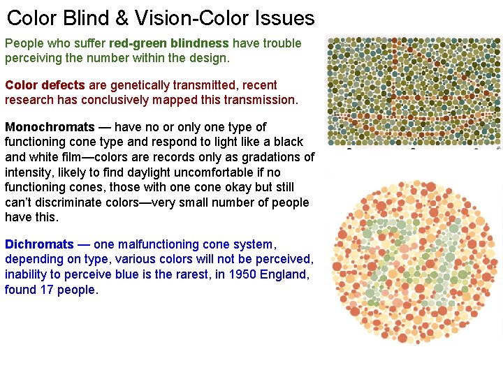 Color Blind & Vision-Color Issues People who suffer red-green blindness have trouble perceiving the Color Blind & Vision-Color Issues People who suffer red-green blindness have trouble perceiving the