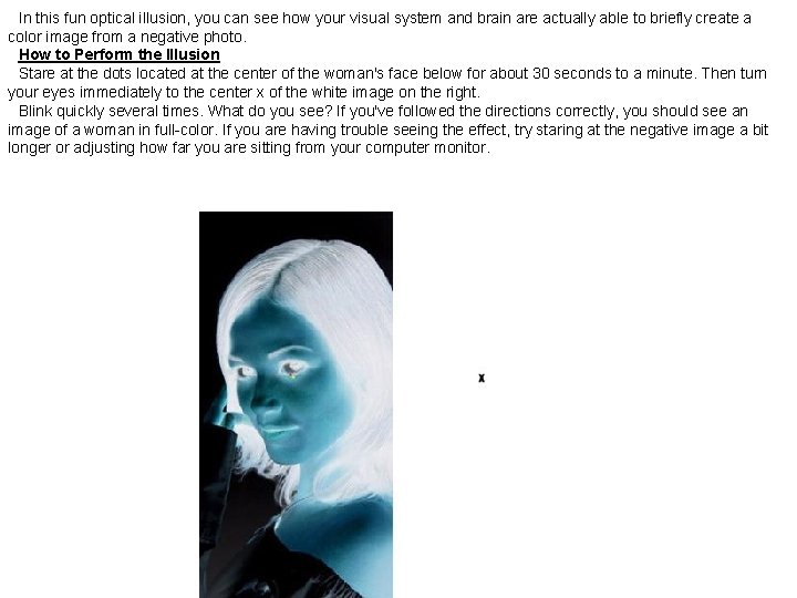 In this fun optical illusion, you can see how your visual system and brain In this fun optical illusion, you can see how your visual system and brain