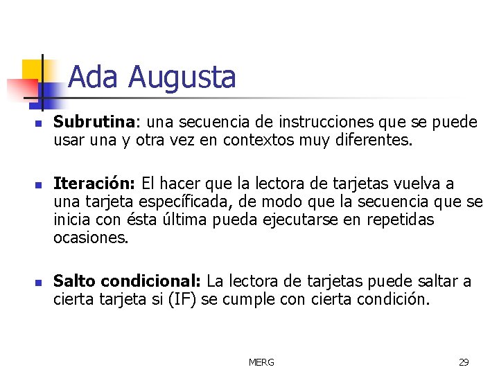 Ada Augusta n n n Subrutina: una secuencia de instrucciones que se puede usar
