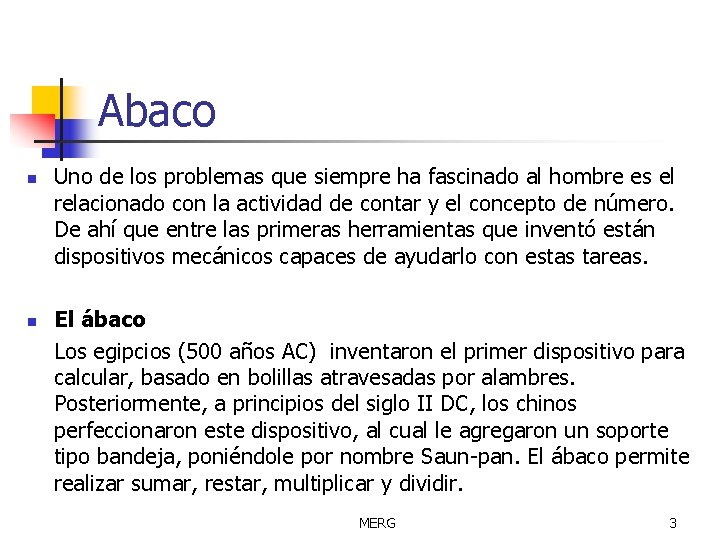 Abaco n n Uno de los problemas que siempre ha fascinado al hombre es