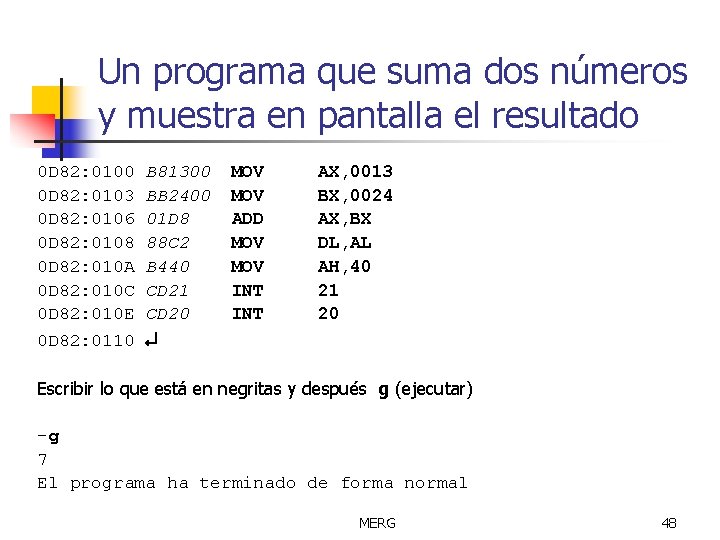 Un programa que suma dos números y muestra en pantalla el resultado 0 D