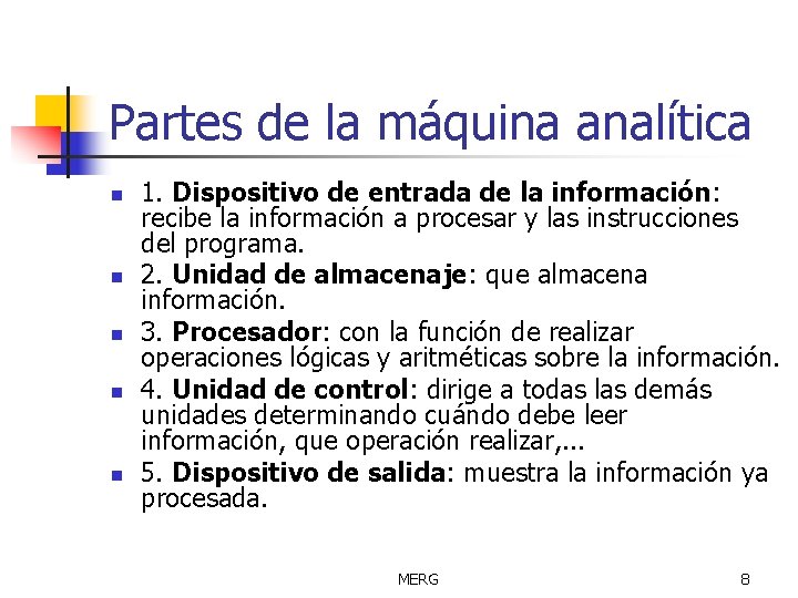 Partes de la máquina analítica n n n 1. Dispositivo de entrada de la