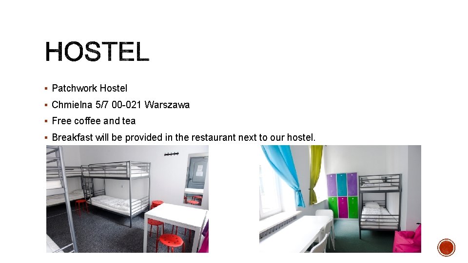 § Patchwork Hostel § Chmielna 5/7 00 -021 Warszawa § Free coffee and tea § Patchwork Hostel § Chmielna 5/7 00 -021 Warszawa § Free coffee and tea