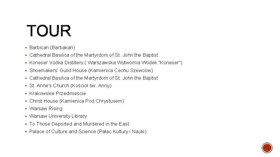 § Barbican (Barbakan) § Cathedral Basilica of the Martyrdom of St. John the Baptist § Barbican (Barbakan) § Cathedral Basilica of the Martyrdom of St. John the Baptist