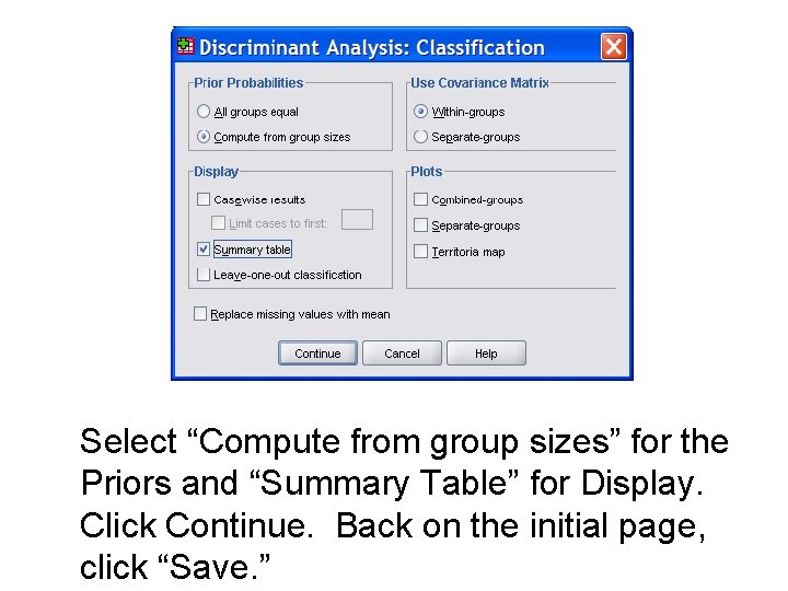 Select “Compute from group sizes” for the Priors and “Summary Table” for Display. Click Select “Compute from group sizes” for the Priors and “Summary Table” for Display. Click