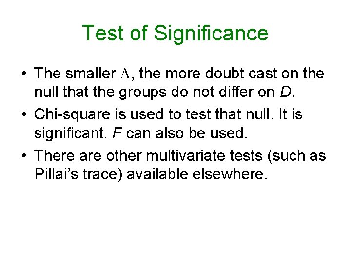 Test of Significance • The smaller , the more doubt cast on the null Test of Significance • The smaller , the more doubt cast on the null