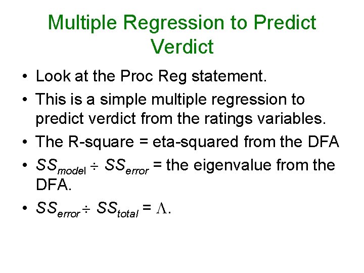Multiple Regression to Predict Verdict • Look at the Proc Reg statement. • This Multiple Regression to Predict Verdict • Look at the Proc Reg statement. • This